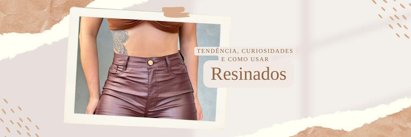 Roupas Resinadas: Tendência, Curiosidades e Como Usar